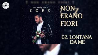 Coez  Lontana da me Audio HQ [upl. by Farr823]