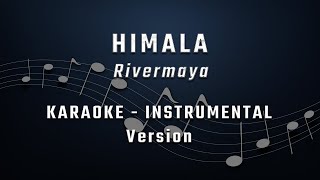 HIMALA  RIVERMAYA  KARAOKE  INSTRUMENTAL TRACK [upl. by Pooley764]