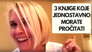 3 knjige koje jednostavno MORATE pročitati [upl. by Lynelle225]