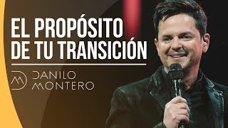 El Propósito De Tu Transición  Danilo Montero  Prédicas Cristianas 2018 [upl. by Nwahsud]