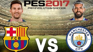 PES 2017 PS4 BARCELONA VS MANCHESTER CITY [upl. by Maghutte]