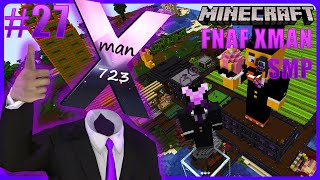 Minecraft FNAF Xman SMP  Im Finally Back Or Am I Part 27 [upl. by Oinotnaesoj]