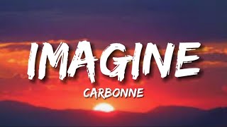 Carbonne  Imagine ParolesLyrics [upl. by Delainey]