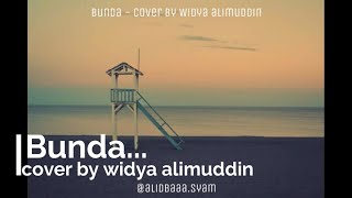 Bunda  Art2tonic  LIRIK Cover By quotWidya Alimuddinquot  Soundtrack Film TERLAMBAT [upl. by Allemrac]