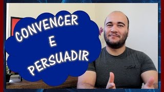 Qual é a diferença entre convencer e persuadir [upl. by Kilan]