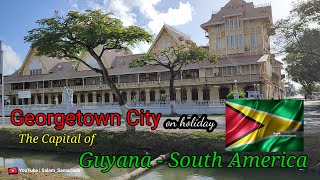 Guyana  GEORGETOWN CITY  Guyana South America [upl. by Anerol]