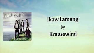 Krausswind  Ikaw Lamang Lyrics Video [upl. by Fullerton]