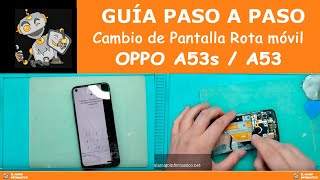 Guía paso a paso Cambio de Pantalla Completa móvil 📱 OPPO A53s y OPPO A53 [upl. by Ayat]