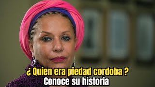 Quien era PIEDAD CORDOBA conoce su HISTORIA [upl. by Isahella139]