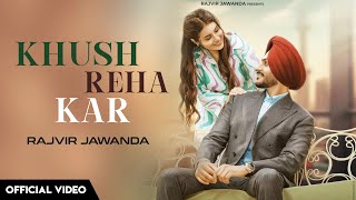 Khush Reha Kar  Rajvir Jawanda New Song Official Video Babbu Brar  Rajvir Jawanda Khush Reha Kar [upl. by Suivatnad687]