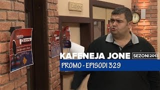 Kafeneja Jone  Promo episodi 329 [upl. by Whipple426]