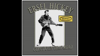 Ersel Hickey  Goin Down That Road 1958 [upl. by Eiralc]