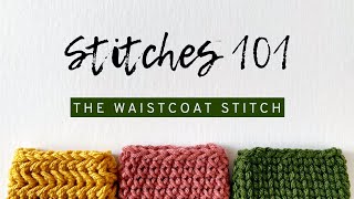 Stitches 101 The Waistcoat Stitch [upl. by Ardnoyek363]