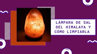 🕯TUTORIAL Lámpara de Sal del Himalaya y cómo limpiarla🕯 [upl. by Kristen828]