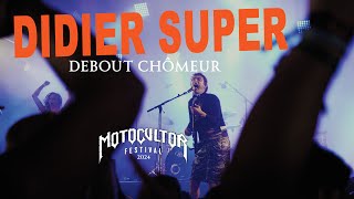 DIDIER SUPER • quotDebout chômeurquot l Live MOTOCULTOR 2024 [upl. by Leake]