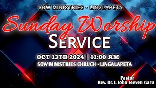 🔴 13 OCT  SUNDAY WORSHIP SERVICE  SOW MINISTER CHURCH  LINGALAPETA REV DR JJOHN JEEVEN GARU [upl. by Marpet]