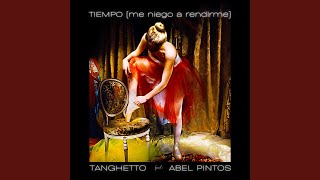 Tiempo Me Niego A Rendirme feat Abel Pintos [upl. by Craner805]