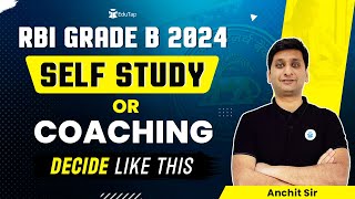 Self Study or Coaching  Which Is Best To Crack RBI Grade B 2024 Exam  RBI Manager 2024 Preparation [upl. by Aneral207]