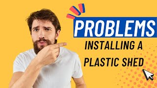 Problems Installing a Plastic Shed [upl. by Illak]