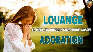 Touchant Louange et Adoration 2023 Qui Touchent Lâme ♫ Le Meilleur Musique Chrétienne Gospel [upl. by Miarhpe201]