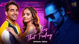 Is This That Feeling Official Video Sheykhar  Anushka Sen Rishi Dev I Priya Saraiya  New Song [upl. by Yadrahs]