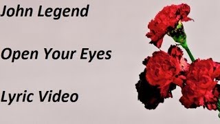 John Legend  Open Your Eyes Lyric Video [upl. by Baal821]