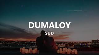 SUD  Dumaloy Lyrics [upl. by Aber]