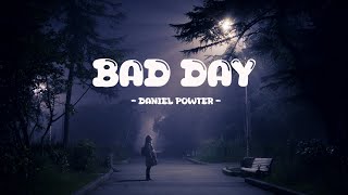 Daniel Powter  Bad Day  Lyrics [upl. by Marinelli]