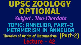 UPSC ZOOLOGY OPTIONALNonChordata L42 Annelida P3 Theories of Origin of Metamerism Dr R K [upl. by Icaj]