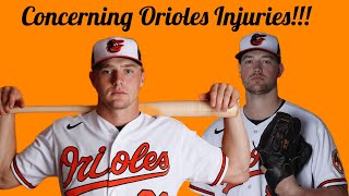 Are The Injuries To Several Baltimore Orioles Players Concerning This Early In Spring Training [upl. by Bick952]