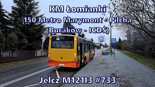 KM Łomianki  Jelcz M121I4 733 linia 150 [upl. by Aneeuqal]