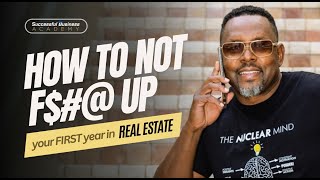 How to NOT F Up your FIRST year in Real Estate [upl. by Lothaire638]