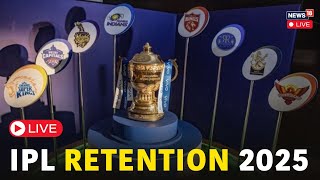 IPL Retention 2025 LIVE  IPL LIVE  IPL 2025 Retained Players List  IPL 2025  MS Dhoni  N18G [upl. by Sello]