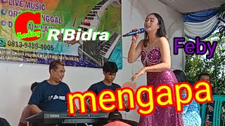 RBidra musik  MENGAPA  Feby live show cilampuyang malangbong ceploday dangdut [upl. by Yllac150]