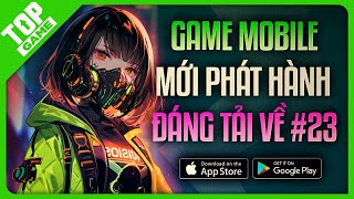 Top Game Mobile Miễn Phí Mới Ra Mắt 2023 23  Game Hay Đáng Trải Nghiệm Nhất [upl. by Ahsitauq]