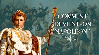 Secrets dhistoire  Comment devienton Napoléon [upl. by Anirbed]