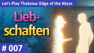 Thalassa deutsch Teil 7  Liebschaften Lets Play [upl. by Babs19]