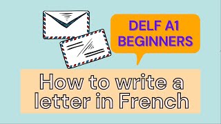 How to write a letter in French  DELF A1 Practice [upl. by Rednaeel]