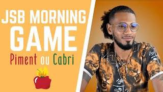 JSB Morning Game  Piment Ou Cabri [upl. by Ytisahcal]