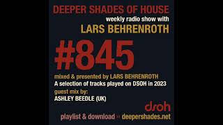 Deeper Shades Of House 845 w exclusive guest mix by ASHLEY BEEDLE  FULL SHOW [upl. by Renell598]