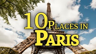 TOP 10 Places to VISIT in PARIS TRAVEL GUIDE [upl. by Nahtonoj]