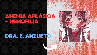 Anemia hemolítica  Hemofilia Dra E Anzueto [upl. by Seymour]