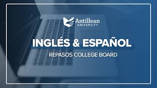 ANTILLEAN UNIVERSITY  Repasos College Board Inglés amp Español [upl. by Enelrahc120]