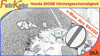 Honda SH350i Top Speed  vMax auf der Autobahn [upl. by Neitsirk]