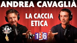 Ep 136  Perché non possiamo più fare a meno della caccia con Andrea Cavaglià [upl. by Marja159]