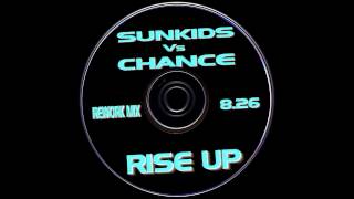 SUNKIDS Vs CHANCE  RISE UP Rework Mix HQwav [upl. by Aoht]