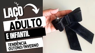 COMO FAZER LAÇO ADULTO E INFANTIL TENDÊNCIA OUTONO INVERNO [upl. by Peh855]