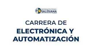 Electrónica y Automatización  Universidad Politécnica Salesiana [upl. by Alram]