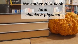 November 2024 Book Haul lots of ebooks amp some physical [upl. by Mercado965]