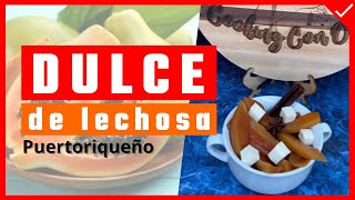 🎄Dulce de LECHOSA Papaya perfecto para las FIESTAS  Puerto Rico [upl. by Brew]